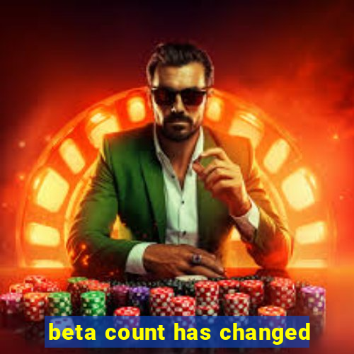 beta count has changed